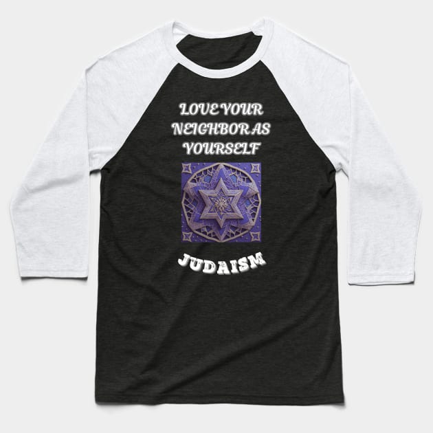 Judaism, Love Your Neighbor As Yourself Baseball T-Shirt by Smartteeshop